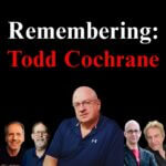 Remembering Todd Cochrane – Podcast Hall of Famer and Blubrry CEO and, GNC Host